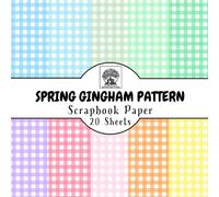 Spring Gingham Pattern Scrapbook Paper: 20 Double-Sided Sheets for Scrapbooking, Junk Journals, Card Making, Decoupage, Origami, Paper Crafts, DIY Projects and Mixed Media