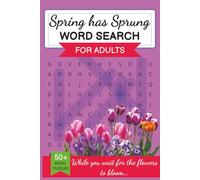 Spring Has Sprung Word Search: Puzzle book with easy to read print and fun springtime themes. 50+ word search puzzles for mindfulness and relaxation... (Vacation Puzzles)