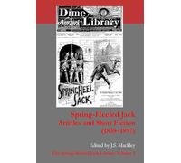 Spring-Heeled Jack: Articles and Short Fiction (1838-1897): 3 (The Spring-Heeled Jack Library)