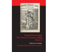 Spring-Heeled Jack: The Terror of London (1886): Book 2: 2b (The Spring-Heeled Jack Library)