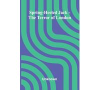 Spring-Heeled Jack - The Terror Of London