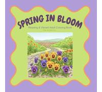 Spring In Bloom: Relaxing & Vibrant Adult Coloring Book