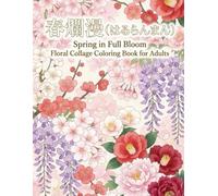 Spring in Full Bloom: Floral Collage Coloring Book for Adults
