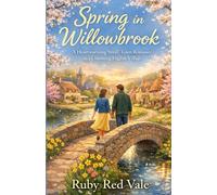 Spring in Willowbrook: A Heartwarming Small Town Romance in a Charming English Village