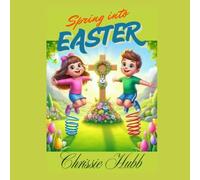 Spring into Easter: Easter for Children (Festivals through the Year for Children)
