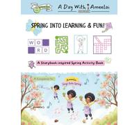 Spring Into Learning & Fun!: A Storybook-inspired Spring Activity Book. (A Day With Ameelai Collection)