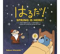 Spring Is Here!: A Gentle Tale of Hope and Faith - Japanese-English Picture Book