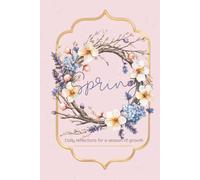 Spring Journal: Daily reflections for a season of growth and renewal