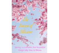 Spring Journaling: The Season of Blossom: Spring : a reminder that beautiful things take time to bloom
