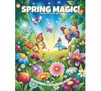 Spring Magic!: Colouring Book For Kids Ages 6-10 (Magic Colouring Books Collection)
