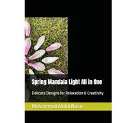 Spring Mandala Light All in One: Delicate Designs for Relaxation & Creativity (Bring Flowers to Life with Grayscale Coloring & Shading - 1)