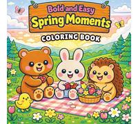 Spring Moments Coloring Book: Cute and Cheerful Scenes for Relaxation Featuring Bold & Easy Designs (Spring Coloring Books)
