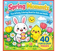 Spring Moments: Fun and Easy Spring Coloring Book for Kids and Adults | Cute Spring Animals, Flowers & Butterflies | Bold Simple Pages