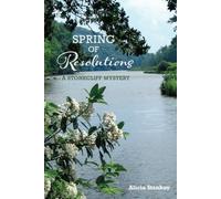 Spring of Resolutions: A Stonecliff Mystery