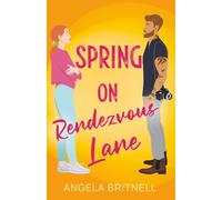 Spring on Rendezvous Lane: The perfect enemies-to-lovers romantic comedy (Small Town Summer Romances)