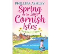 Spring On The Little Cornish Isles: The Flower Farm (ebook)