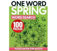 Spring One Word Search Puzzle Book for Adults: One Word Search Easy to Read Print about Spring, Flowers, Nature and More | 8.5x11 Inches, 129 pages | ... and Free Times | Puzzles with Solutions