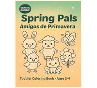 Spring Pals Cute & Easy Spring Coloring Book for Toddlers Ages 2-4: Amigos de Primavera (Holiday Pals Bilingual Coloring)