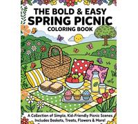 Spring Picnic: Bold and Easy Coloring Book for Kids with Cute Picnic Scenes, Baskets, Sweet Treats, Flowers, Pets, and Outdoor Fun.: Featuring Sunny ... Moments for Creative Entertainment.