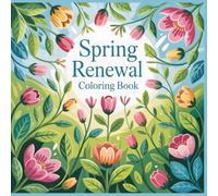 Spring Renewal Coloring Book: Mindful Mandala Designs Inspired by Spring, Renewal, and New Beginnings (Cycles of Calm)