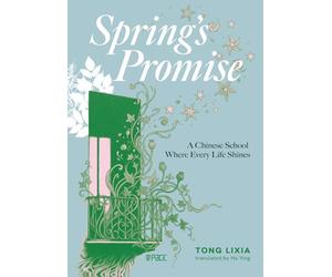 Spring’s Promise-A Chinese School Where Every Life Shines