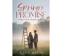 Spring’s Promise: Ember Creek Seasons Book 2 (An Ember Creek Seasons Romance)