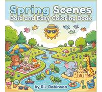 Spring Scenes Bold and Easy Coloring Book: Simple and Relaxing Spring Coloring Pages with Flowers, Gardens, Animals, and Sunshine | Stress-Relief ... and Seniors | Traveling | Perfect Gift