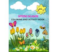 SPRING SEASON : COLORING AND ACTIVITY BOOK