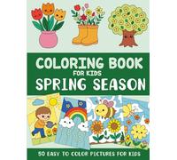 Spring Season Coloring Book for Kids: 50 Easy to Color Pictures for Kids