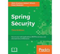 Spring Security - Third Edition: Secure your web applications, RESTful services, and microservice architectures