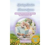 Spring Senior Shenanigans: Uplifting Short Stories for Seniors Who Love to Laugh, Large Print Feel Good Humor About Aging, Friendship, and Life (Seasons of Laughter Collection)