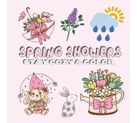 SPRING SHOWERS: A Gentle Coloring Escape into Soft Rain, Flowers, A Senior-Friendly Spring Coloring Book for Peaceful Moments (Stay Cozy & Color)