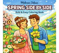 Spring Side by Side: Bold & Easy Coloring Book for Teens & Adults Featuring Peaceful Scenes - Relaxing Coloring Book for Stress Relief (Spring Season Coloring Books)