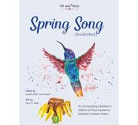 Spring Song (Illustrated): An Enchanting Children’s Edition of Paul Laurence Dunbar’s Classic Poem (Art and Verse)