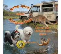 Spring Splash and the Kangaroo Dash: Hope and Ollie’s Kindness Across Species: A Bilingual Story / Chapuzón de Primavera y la Carrera del Canguro (Enchanted Forest Tales)