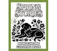Spring Stories: Monochrome Coloring Book: Woodland Scenes, Wildlife, Outdoor Adventures, Animals, and Cozy, Relaxing Moments (Guided Shades Monochrome Coloring Series)