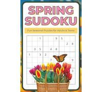 Spring Sudoku: 55 Medium Difficulty Sudoku Puzzles with Solutions | Relaxing Brain Games for Adults & Teens | Fun Spring Activity Book for Travel, ... Mental Exercise (Seasonal Sudoku Collection)