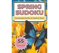 Spring Sudoku: 55 Medium Sudoku Puzzles with Solutions | Spring Brain Games for Adults & Teens | Relaxing Logic Challenges for Travel, Leisure & Mind Training (Seasonal Sudoku Collection)