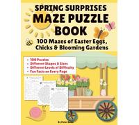 Spring Surprises: A Maze Puzzle Book: 100 Mazes of Easter Eggs, Chicks & Blooming Gardens