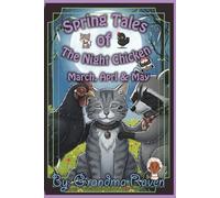 Spring Tales of the Night Chicken: 92 Bedtime Stories of Gentle Adventure and Friendship for the Awakening Season (Volume 1) (The Year of the Night Chicken)