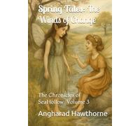 Spring Tales: The Winds of Change: The Chronicles of SeaHollow: Volume 3