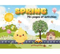 Spring! The most colorful season: 70+ colored pages of activities book