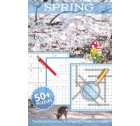 Spring: The ultimate puzzle book: word search, cross words and sudoku | 6x9 inches, 120 pages | 50+ puzzles, gift for vacation, holidays and free times