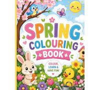 Spring Theme Colouring Book: Colour, Learn & Explore Spring! A Blooming Adventure for Kids! Flowers, Butterflies & Happy Adventures!