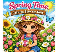 Spring Time Coloring Book for Girls: Cute Floral Coloring Pages with Adorable Girls, Flowers, and Butterflies