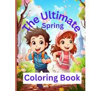 Spring Time Fun Coloring Book: Over 100 pages of flowers and sprinftime fun to help get you in the mood for spring yeah