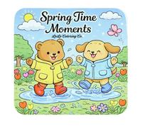 Spring Time Moments - a coloring book: simple and cute spring scenes to color for all ages