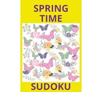 spring time sudoku: A Bright and Relaxing Sudoku Puzzle Book with Solutions Included
