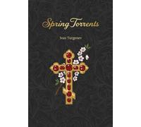 Spring Torrents: A novel about the betrayal of love | Annotated (Golden Tattoo)