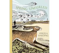 Spring Unfurled: part of a beautiful seasonal quartet from beloved illustrator and print-maker Angela Harding